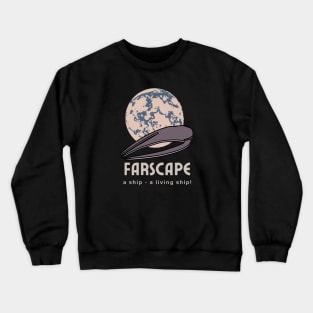 Farscape Moya | A Ship - A Living Ship! | John Crichton Quote Crewneck Sweatshirt